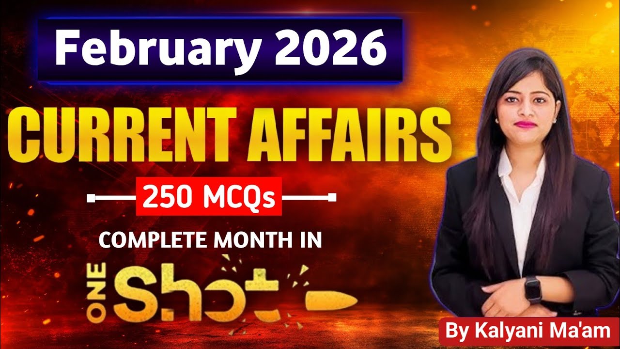 Monthly Current Affairs February 2026 | For All Exams | By Kalyani Ma'am