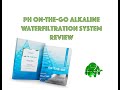 Ph onthego portable alkaline water filtration system review