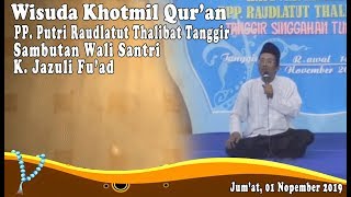 Sambutan Wali Santri K. Jazuli Fuad  || Haflah Khotmil Qur'an PP. Putri Tanggir