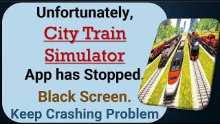 How To Fix Unfortunately, City Train Simulator App has stopped | Keeps Crashing Problem in Android screenshot 3