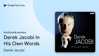 Derek Jacobi In His Own Words by Derek Jacobi · Audiobook preview Net Worth