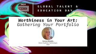 Worthiness in Your Art: Gathering Your Portfolio - BRIC Summit 2024
