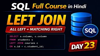 SQL LEFT JOIN Explained in Hindi 🔥 | Real Example + Practice Questions | Day 23