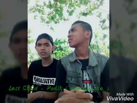 Last Child - Pedih ( Version Ska )