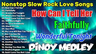 Slow Rock Love Song Nonstop 🎤🎷 SLOW ROCK MEDLEY 🔊🎧 Rock Ballads 70S 80S 90S 🔊🎧 Nonstop Pinoy Medley