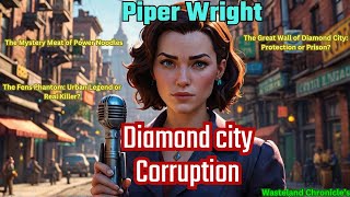 Wasteland Chronicles: Piper Wright EXPOSES Diamond City Curruption