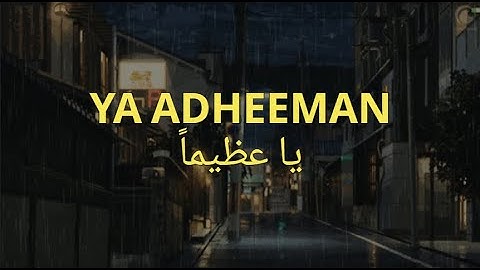 Nasheed Ya Adheeman - Ahmed Bukhatir نشيد يا عظيما - أحمد بوخاطر  - [ LYRICS + SLOWED + RAIN EFFECT]