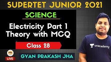 Electricity Part 1 | Theory with MCQ | Class-28 | SuperTet Junior | Gyan Prakash Jha