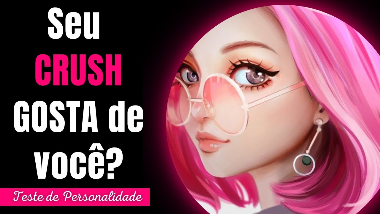 Seu CRUSH GOSTA de você? (Teste de personalidade) Implacável Quiz YouTube