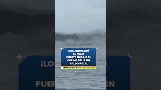Fuerte oleaje en Colima deja un saldo fatal | Noticias GDL | Shorts