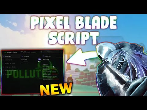 *NEW* Pixel Blade Script (PASTEBIN 2025) ( KILL AURA , AUTO MOBS , WALK ...
