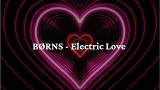 BØRNS - Electric Love (Lyrics)