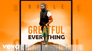 Bugle - Grateful Fi Everything (Official Audio)