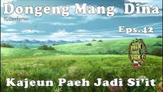 Kajeun Paeh Jadi si'it - Eps .42