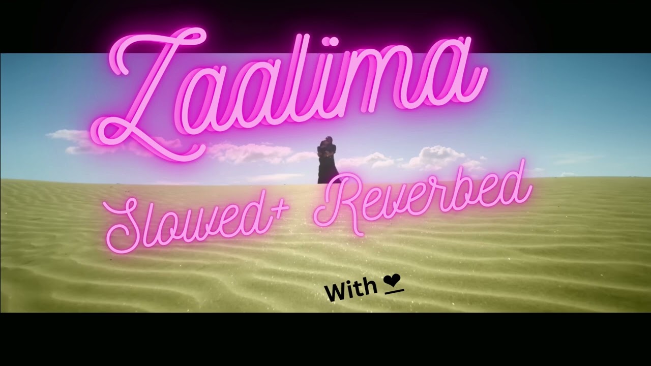 Zaalima | Slowed + Reverbed | Slowly Reverbing | With ❤️