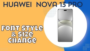Nova 13 Pro Font Size And Style Settings || Change Font Size and Style || Font Style & Size Change