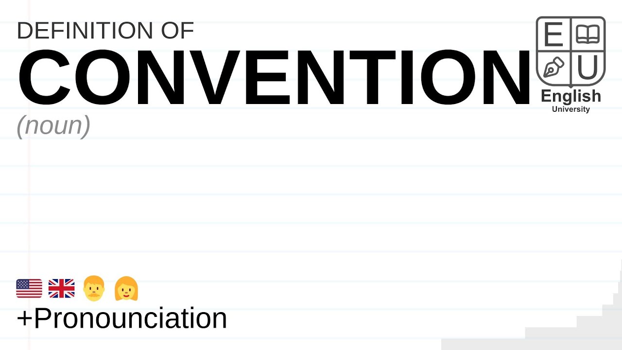 CONVENTION meaning, definition & pronunciation What is CONVENTION