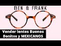 La Empresa que VENDE lentes BUENOS BONITOS y BARATOS | Caso Ben &amp; Frank