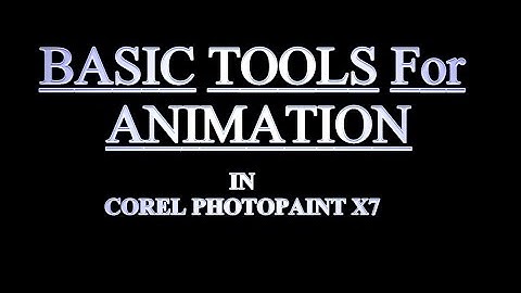 Basic Tools to Create Animation in Corel Photopaint X7