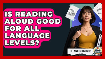 Is Reading Aloud Good For All Language Levels? - Ultimate Study Hacks