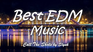 Best EDM Music ~ Call The Shots by Slynk (Free Download, No Copyright)