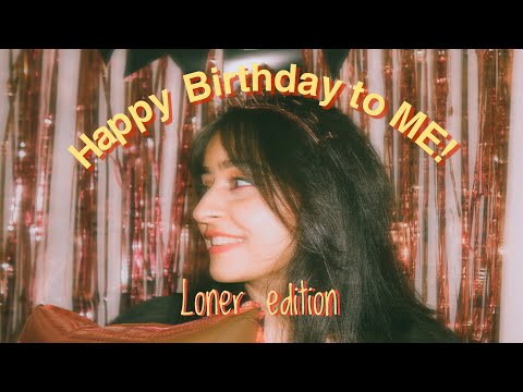 Birthday of a Loner : A Birthday Vlog