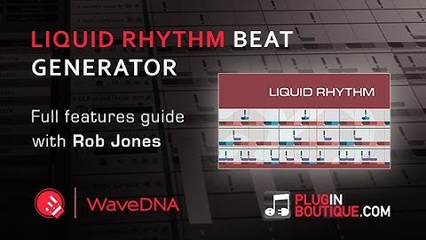 ‪Liquid Rhythm Beat Generator Plugin User Guide - With Rob Jones