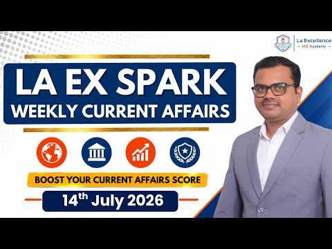 Stay ahead with LA EX SPARK – Weekly UPSC Current Affairs! ⚡📚
