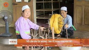 THỔ CẨM DÂN TỘC MƯỜNG - TINH TẾ TRONG TỪNG HỌA TIẾT | VTV5