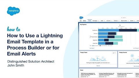 How to Use a Lightning Email Template in a Process Builder or for Email Alerts | Salesforce