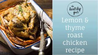 Succulent Lemon and Thyme Roast Chicken Recipe | Rebecca Coomes, The Healthy Gut