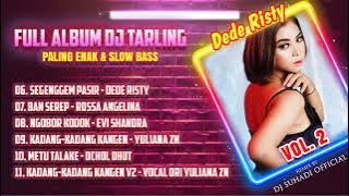 FULL ALBUM DJ TARLING PILIHAN PALING ENAK & SLOW BASS VOL 2