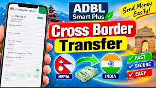 ADBL Smart Plus Cross Border Transfer🇳🇵🇮🇳 | Cross Border Transfer | cross border payment