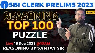 SBI CLERK PRE 2023 | TOP 100 Puzzles | Puzzle and Seating Arrangement Reasoning | Part - 3 | Sanjay