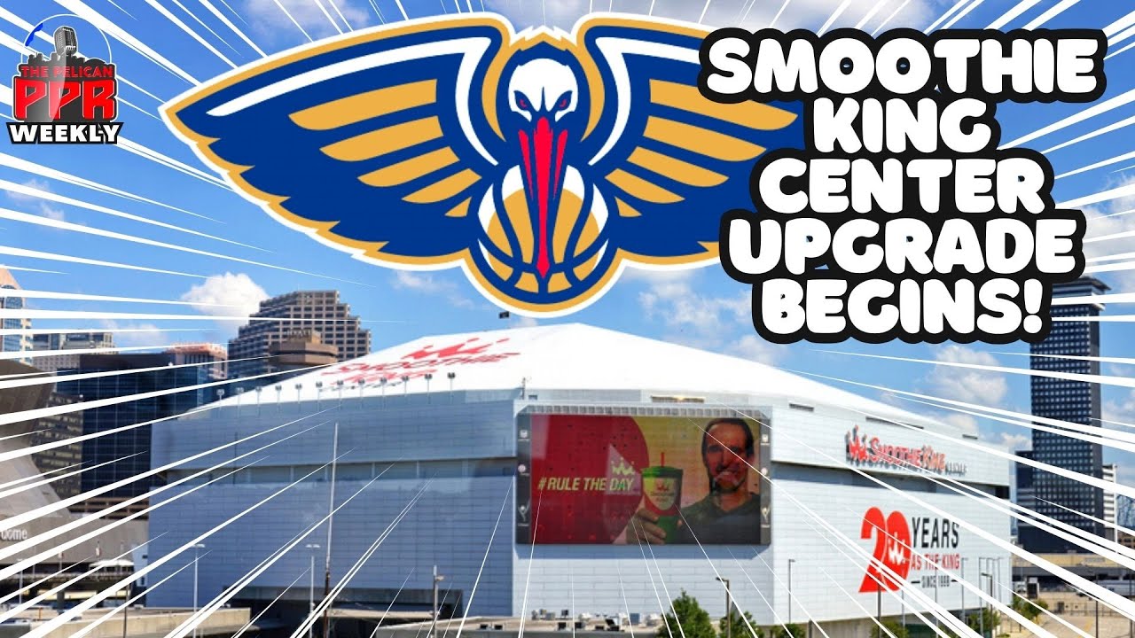 Pelicans Playoff Dreams Fuel Smoothie King Center Renovation - YouTube