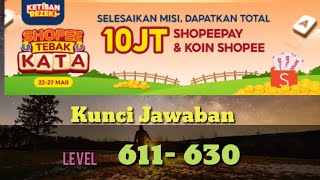 Shopee Tebak Kata Level 611 612 613 614 615 616 617 618 619 620 621 622 623 624 625 626  630 Terbaru screenshot 4