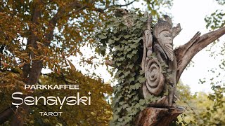 Şenayski Tarot 𝐱 𝐏𝐚𝐫𝐤𝐤𝐚𝐟𝐟𝐞𝐞