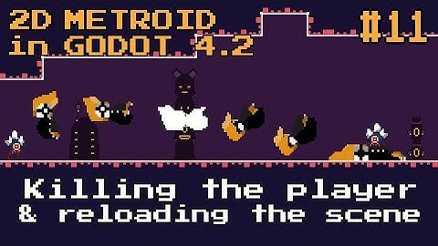 2D Metroidvania - 11 -  Killing the player and reloading the scene (plus what
