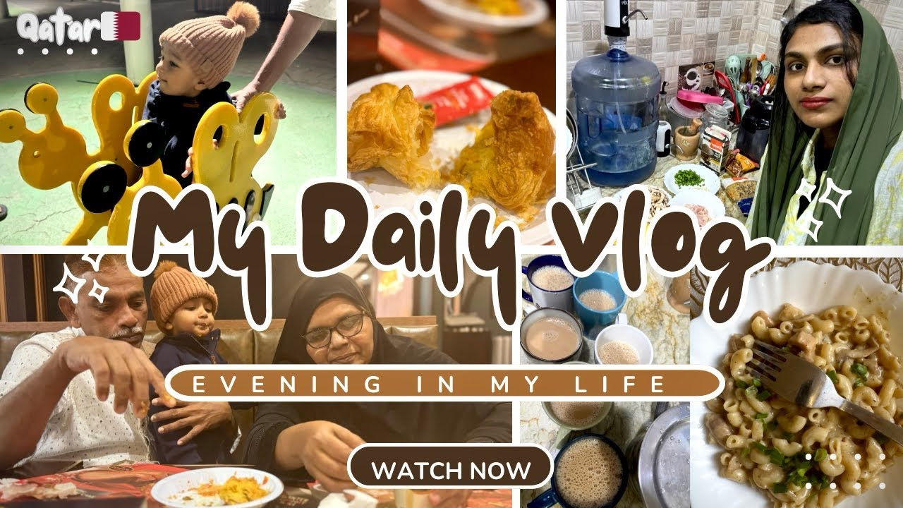 living in Qatar🇶🇦| An Evening Daily Vlog | Pasta Prep | Home Vlog | Family Outing | Malayalam Vlog |