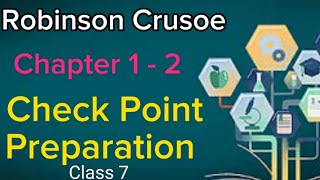 Robinson Crusoe Chapter 1 -2 checkpoint preparation Class 7 for good grades 🏆🥇
