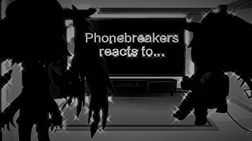 [UNEFFECTED VERSION] PhoneBreakers reacts to ??? [Colorful Edition] (Season 2 Part 9.6)