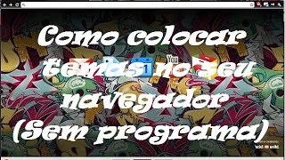 Como colocar temas  no seu navegador. (sem programa) screenshot 5