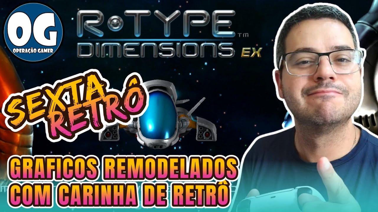SEXTA RETRÔ: R-Type Dimensions EX - Gráficos Remodelados com Carinha de Retrô