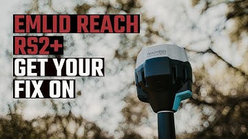 Emlid Reach RS2+ Capabilities Reveal Video - Get Your Fix On