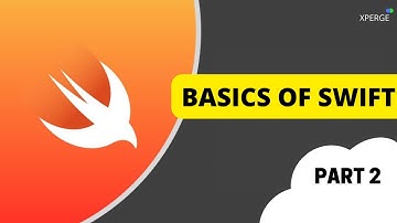 Basics of Swift - Intergers,  Interger Bounds, Int Unit, etc | Part 2| XPERGE