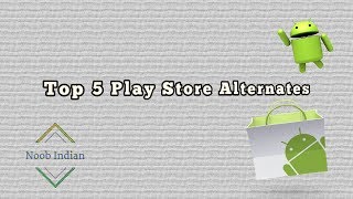 Top 5 App stores for Android (Play Store Alternates) | Noob Indian screenshot 4