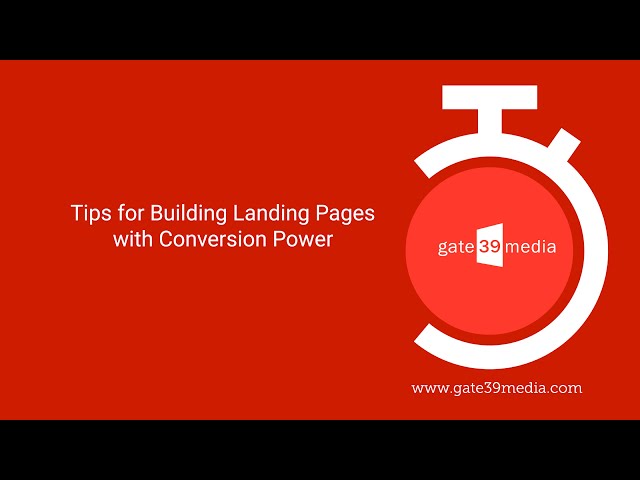 Tips for Building Landing Pages with Conversion Power | Gate 39 Media | Digital Marketing Agency class=