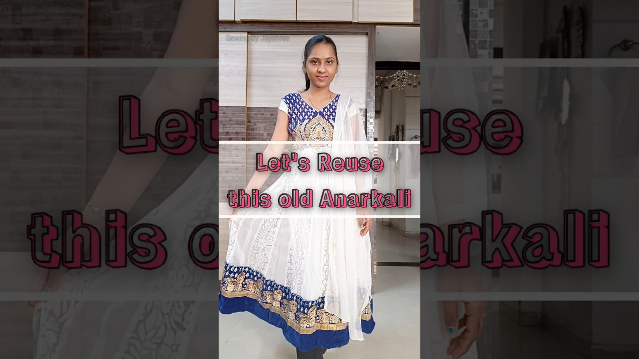 Old Anarkali reuse idea 💙