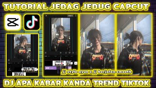 Tutorial Jedag Jedug Capcut 'STYLE AYUN x JJ BERJALAN' | DJ APA KABAR KANDA