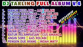 DJ TARLING FULL ALBUM V.4 - DJ BAHAR REMIX